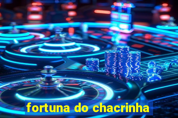 fortuna do chacrinha